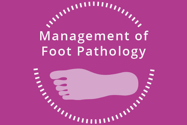 Management of Foot Pathology