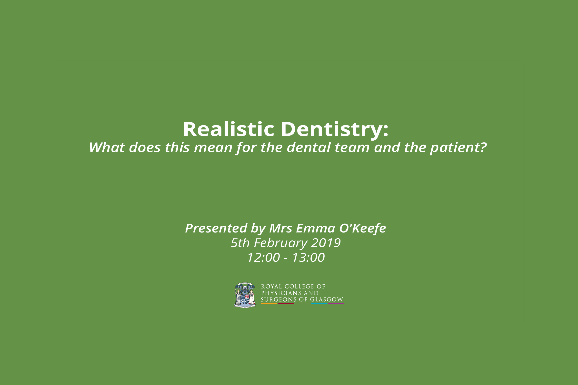 Realistic Dentistry - what does this mean for the dental team and the patient?