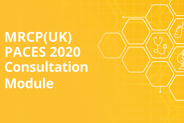 MRCP(UK) PACES 2020 Consultation Module